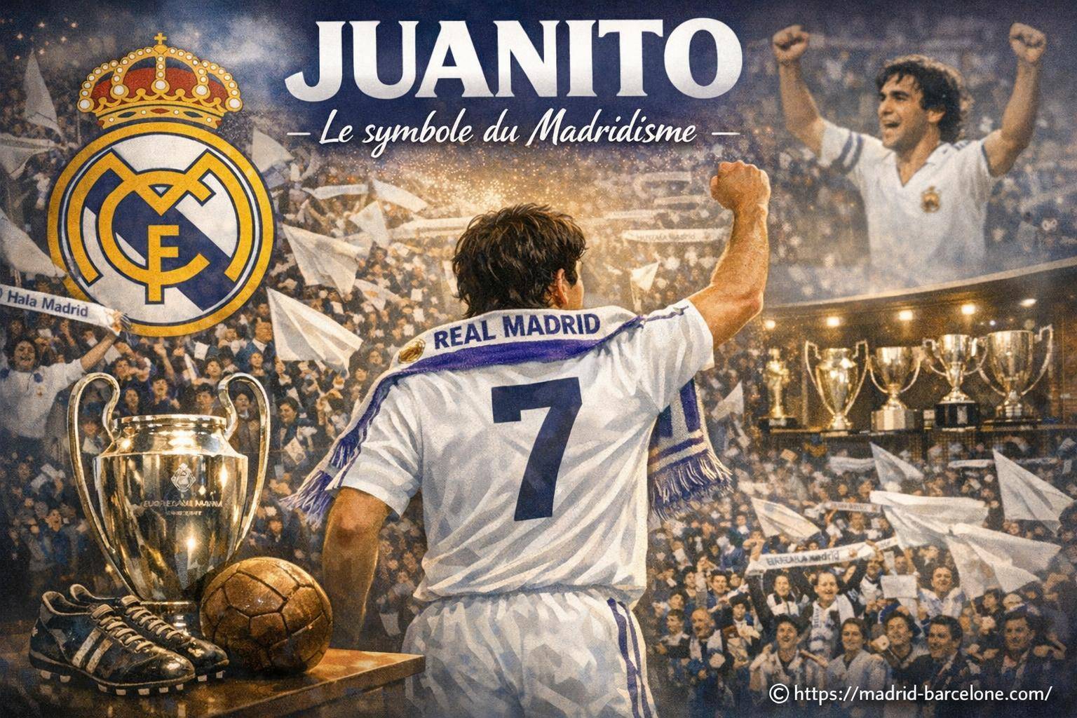 Juanito, le symbole du madridisme et de la passion au Real Madrid